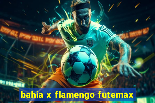 bahia x flamengo futemax